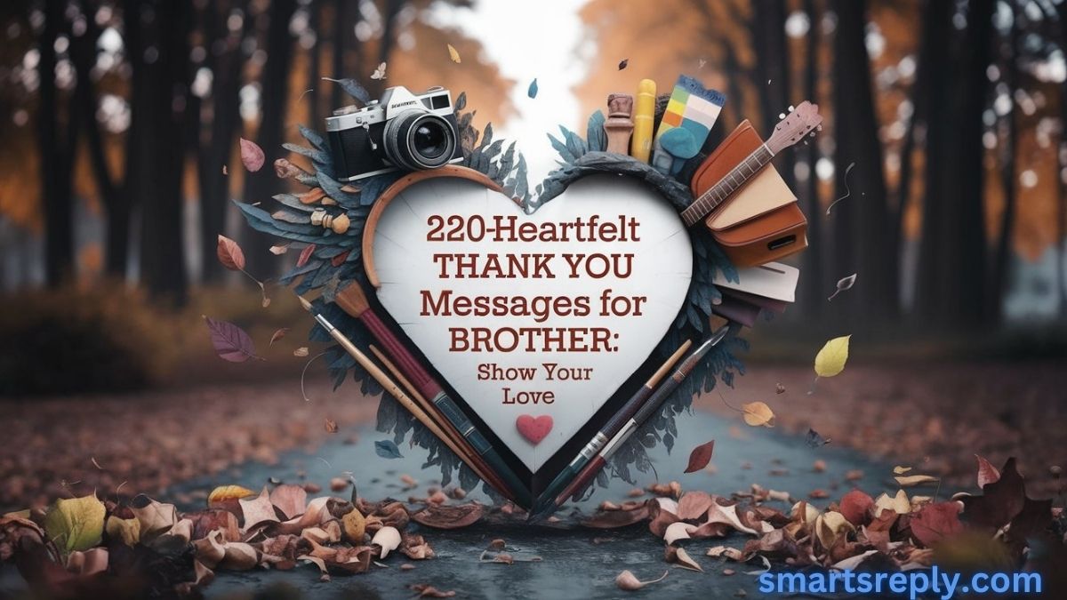 220+ Heartfelt Thank You Messages for Brother: Show Your Love