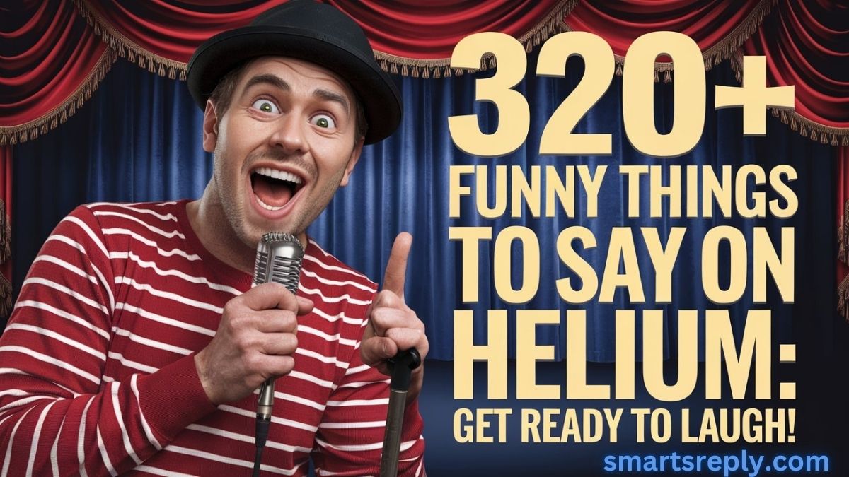 320+ Funny Things to Say on Helium: Get Ready to Laugh!