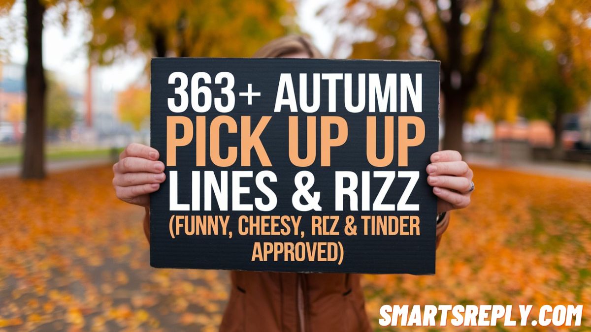 363+ Autumn Pick Up Lines & Rizz (Funny, Cheesy & Tinder Approved)