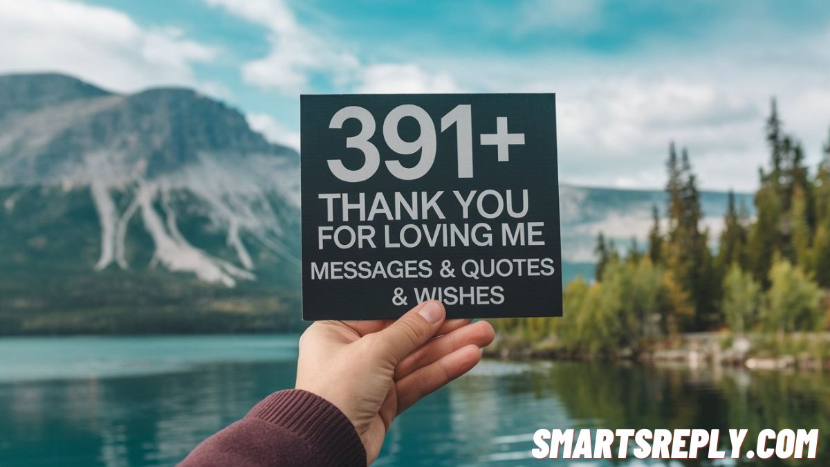 391+ Thank You For Loving Me Messages, Quotes & Wishes