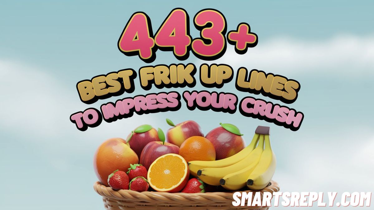 443+ Best Fruit Pick Up Lines To Impress Your Crush