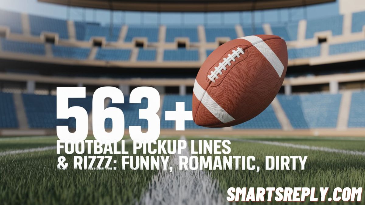 563+ Football Pickup Lines & Rizz: Funny, Romantic, Dirty