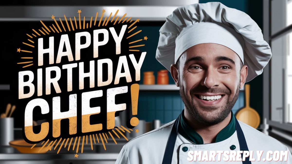 891+ Happy Birthday Wishes to Chef (Messages & Quotes)