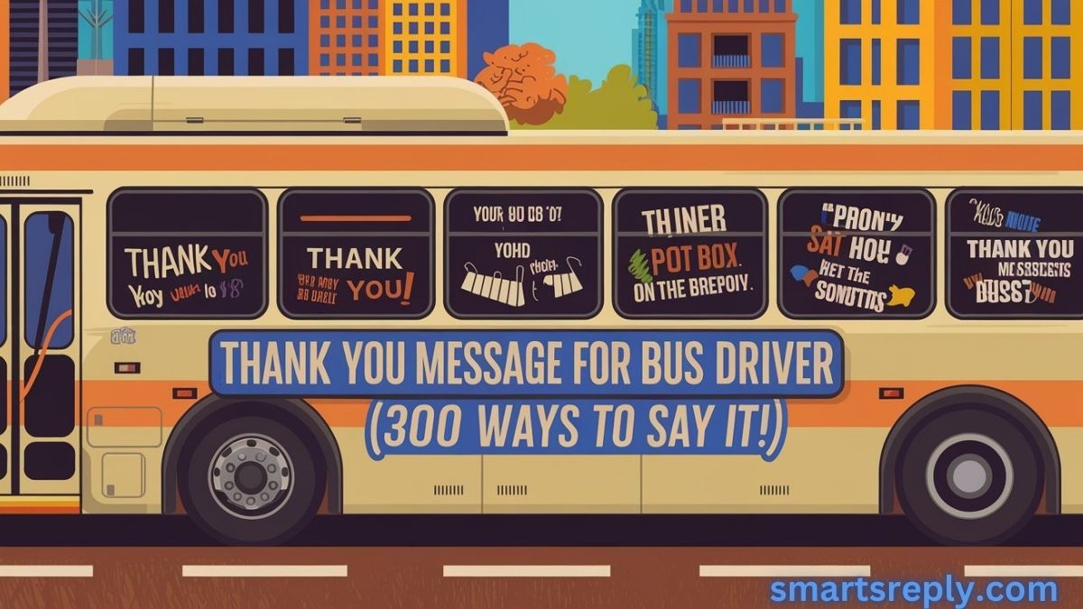 Thank You Message for Bus Driver (300 Ways to Say It!)