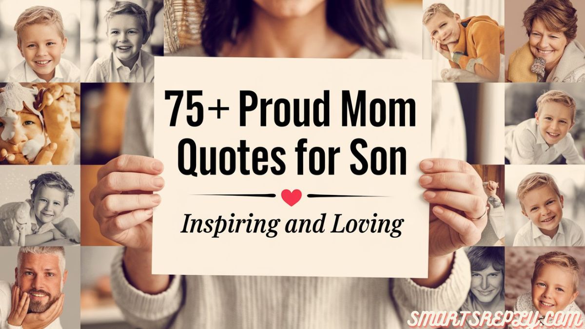 75+ Proud Mom Quotes for Son – Inspiring and Loving